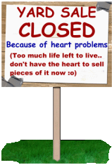 Yard sale closed because of heart problems